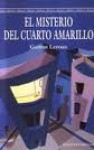 El Misterio Del Cuarto Amarillo - Gaston Leroux