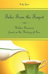 Tales from the Teapot: Hidden Treasures Found in the History of Tea - Dolly M. Yates, Margaret Davies, Pauline Hague, Clifford Baxendale