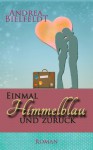 Einmal Himmelblau und zurück (German Edition) - Andrea Bielfeldt