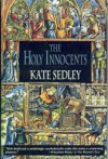 The Holy Innocents (Roger the chapman, #4) - Kate Sedley