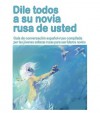 Guía de conversación español-ruso compilada por las jóvenes solteras rusas para sus futuros novios (Spanish Edition) - Sergio Novikoff