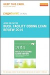 Part - Facility Coding Exam Review 2014 - Pageburst E-Book on Kno (Retail Access Card): The Certification Step with ICD-10-CM/PCs - Carol J. Buck