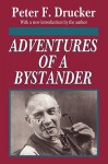 Adventures of a Bystander - Peter F. Drucker