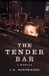 The Tender Bar - J.R. Moehringer