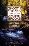 Smooth Stones Taken from Ancient Brooks - Charles H. Spurgeon