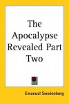 Apocalypse Revealed, Vol. 2 - Emanuel Swedenborg