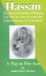 Hassan: The Story of Hassan of Bagdag and How He Came to Make the Golden Journey to Samarkand - James Elroy Flecker