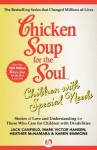 Chicken Soup for the Soul Children with Special Needs: Stories of Love and Understanding for Those Who Care for Children with Disabilities - Jack Canfield, Mark Victor Hansen, Heather McNamara, Karen Simmons