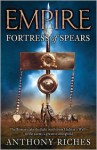 Fortress of Spears - Anthony Riches