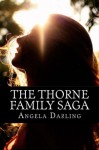 The Thorne Family Saga - Angela Darling