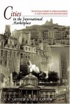 Cities In The International Marketplace: The Political Economy Of Urban Development In North America And West Europe - Hank V. Savitch, Paul Kantor