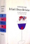 It Can't Always Be Caviar - Johannes Mario Simmel