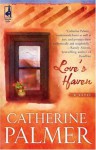 Love's Haven - Catherine Palmer