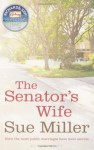 The Senator's Wife by Miller, Sue (2009) Paperback - Sue Miller