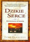 Dzikie serce Rozważania w drodze - John Eldredge