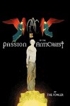 Passion of the Antichrist - Tejun Fowler