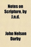 Notes on Scripture, by J.N.D. - John Nelson Darby