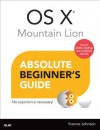 OS X Mountain Lion Absolute Beginner's Guide - Yvonne Johnson