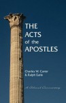 The Acts of the Apostles - Ralph Earle, Charles W. Carter