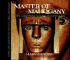 Master Of Mahogany: Tom Day, Free Black Cabinetmaker - Mary E. Lyons