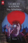 Der Scharlatan - Ulrich Kiesow