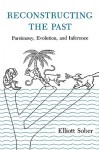 Reconstructing the Past: Parsimony, Evolution, and Inference - Elliott Sober