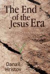 The End of the Jesus Era (An Investigation – Part One) - Danail Hristov