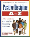 Positive Discipline A-Z, Revised and Expanded 2nd Edition: From Toddlers to Teens, 1001 Solutions to Everyday Parenting Problems - Jane Nelsen, Lynn Lott, H. Stephen Glenn