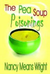 The Pea Soup Poisonings - Nancy Means Wright