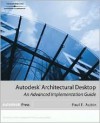 Autodesk Architectural Desktop: An Advanced Implementation Guide - Paul F. Aubin
