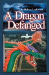 A Dragon Defanged - Robert Lockwood