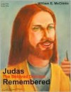 Judas: The Beloved Disciple Remembered - William E. McClintic, Steven Horn, Dorothy Tugwell Pilurs, Clare Castleman