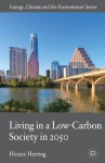 Living in a Low-Carbon Society in 2050 (Energy, Climate and the Environment) - Horace Herring