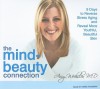 The Mind-Beauty Connection: 9 Days to Reverse Stress Aging and Reveal More Youthful, Beautiful Skin - Amy Wechsler