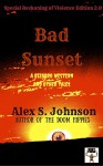 Bad Sunset: A Bizarro Western and Other Stories - Alex Johnson