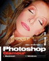 Photoshop Glamour Book 01: Buy This Book, Get a Job ! - Alex Anderson