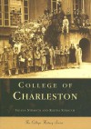 College of Charleston (South Carolina) (College History Series) - Ileana Strauch, Katina Strauch