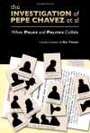 The Investigation of Pepe Chavez et al: When Police and Politics Collide - Ray Tercek, Laura Meehan, Vinnie Kinsella, Bo Johnson