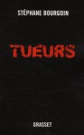 Tueurs - Stéphane Bourgoin