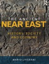 The Ancient Near East: History, Society and Economy - Mario Liverani