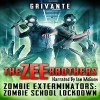 The Zee Brothers: Zombie School Lockdown: Zombie Exterminators, Book 2 - Grivante, Ian McEuen, Grivante Press