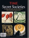 Time Secret Societies (Decoding the Myths and Facts of History's Most Mysterious Organizations) - Time