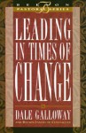 Leading in Times of Change: Book 4 - Dale Galloway