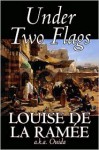 Under Two Flags - Marie Louise de la Ramée, Ouida