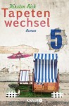 Tapetenwechsel 5: Serial Teil 5 (German Edition) - Kirsten Rick