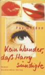 Kein Wunder, daß Harry sündigte (Gebundene Ausgabe) - Fay Weldon, Sabine Hedinger