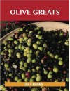 Olive Greats: Delicious Olive Recipes, the Top 75 Olive Recipes - Jo Franks