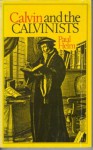 Calvin and the Calvinists - Paul Helm