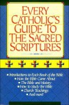 Every Catholic's Guide To The Sacred Scriptures - Thomas Nelson Publishers