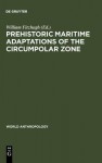 Prehistoric Maritime Adaptations of the Circumpolar Zone - William Fitzhugh